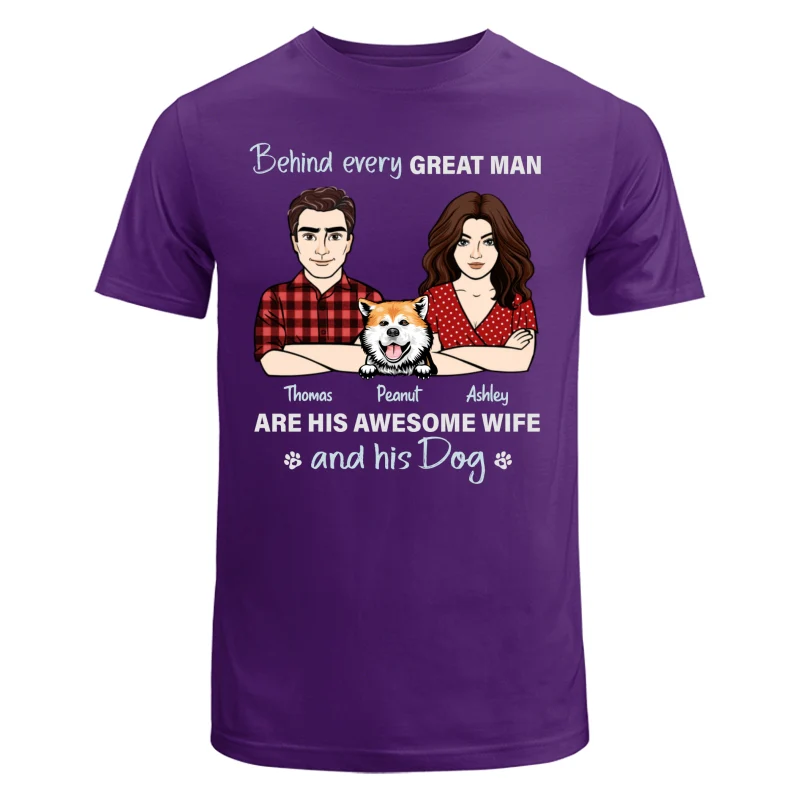 Behind Every Great Man His Wife And His Dog Personalized Shirt - Image 7