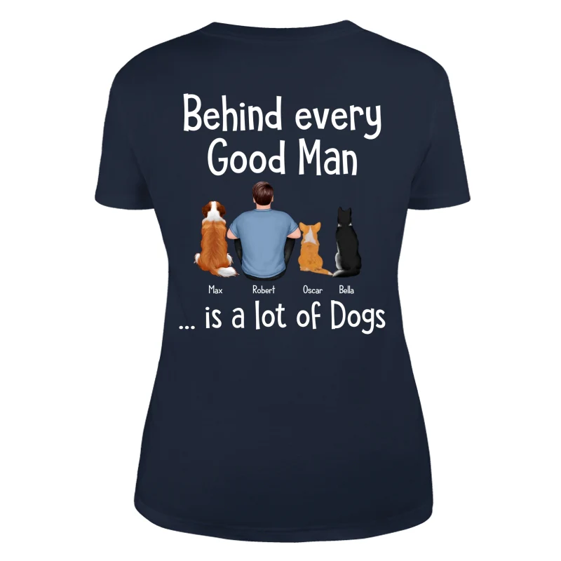 Behind Every Great Man Is Dog Sitting Man & Dogs Personalized Shirt [Print On The Back] - Image 11