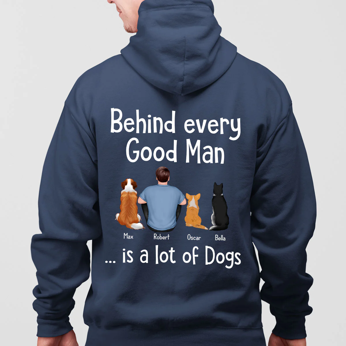 Behind Every Great Man Is Dog Sitting Man & Dogs Personalized Shirt [Print On The Back] - Image 4