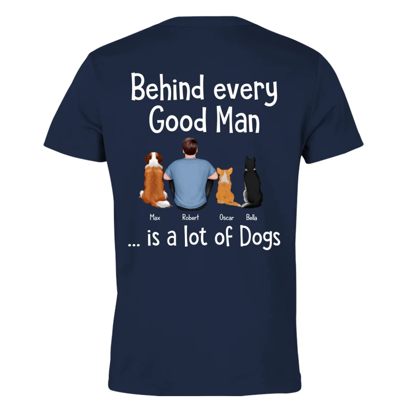 Behind Every Great Man Is Dog Sitting Man & Dogs Personalized Shirt [Print On The Back] - Image 8