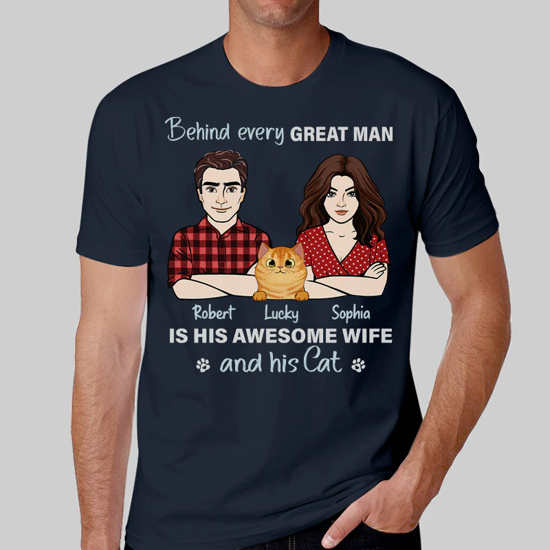 Behind Every Great Man Is His Wife And His Cats Personalized Shirt - Image 2