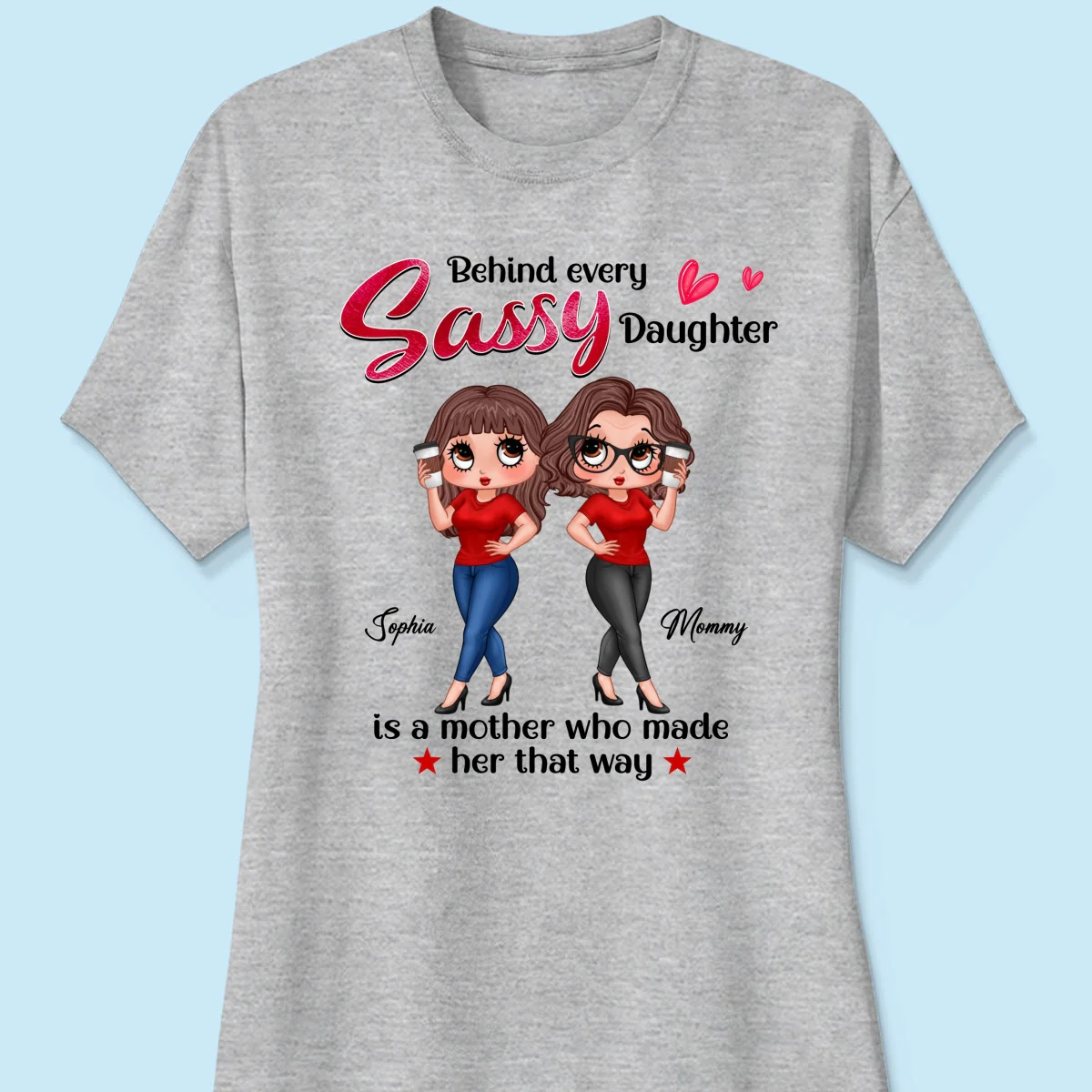 Behind Every Sassy Daughter Is Mom Personalized Shirt, Funny Mother‘s Day Gift For Mom - Image 12