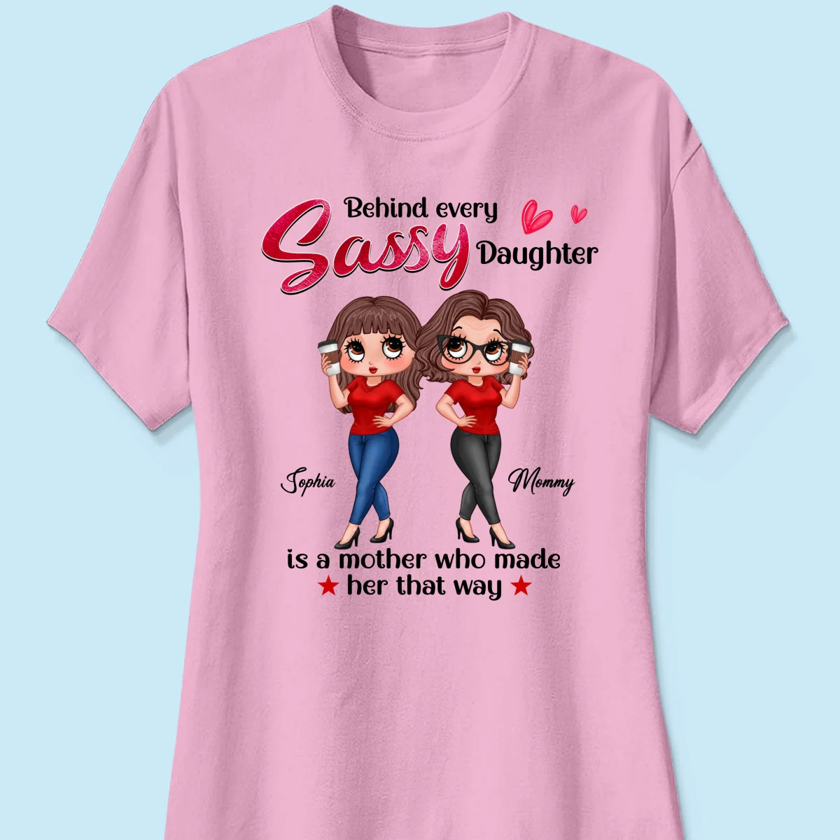 Behind Every Sassy Daughter Is Mom Personalized Shirt, Funny Mother‘s Day Gift For Mom - Image 13