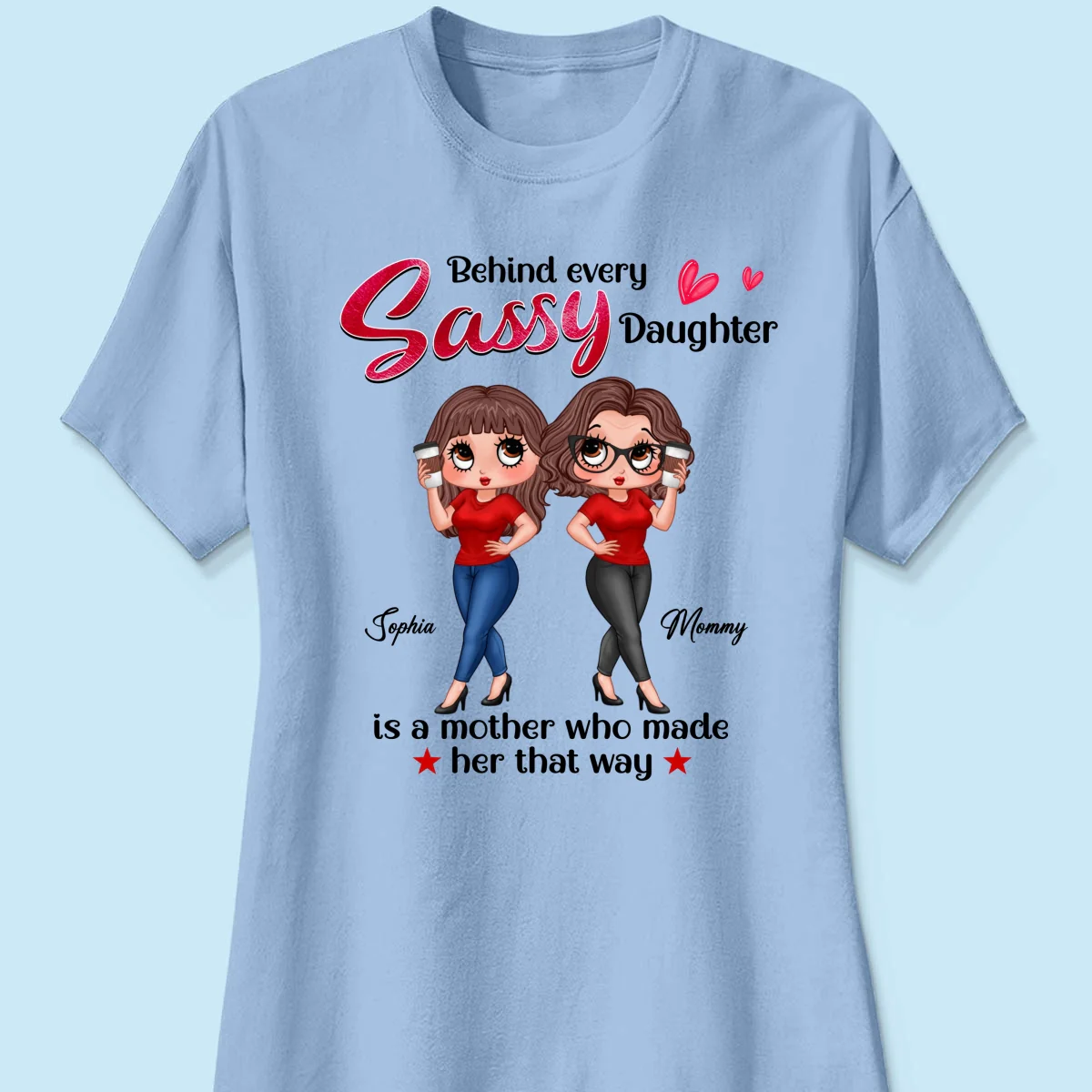 Behind Every Sassy Daughter Is Mom Personalized Shirt, Funny Mother‘s Day Gift For Mom - Image 14