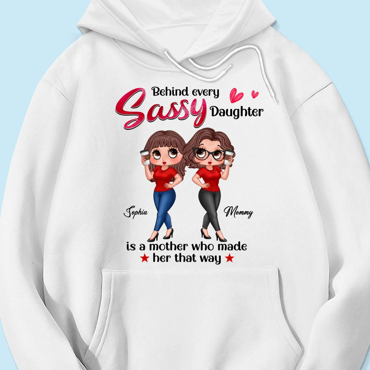 Behind Every Sassy Daughter Is Mom Personalized Shirt, Funny Mother‘s Day Gift For Mom - Image 15