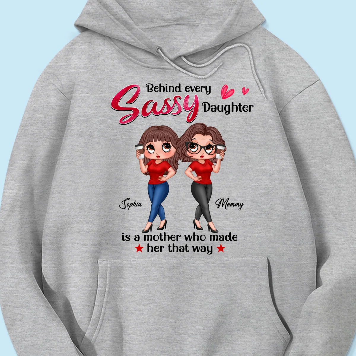 Behind Every Sassy Daughter Is Mom Personalized Shirt, Funny Mother‘s Day Gift For Mom - Image 16