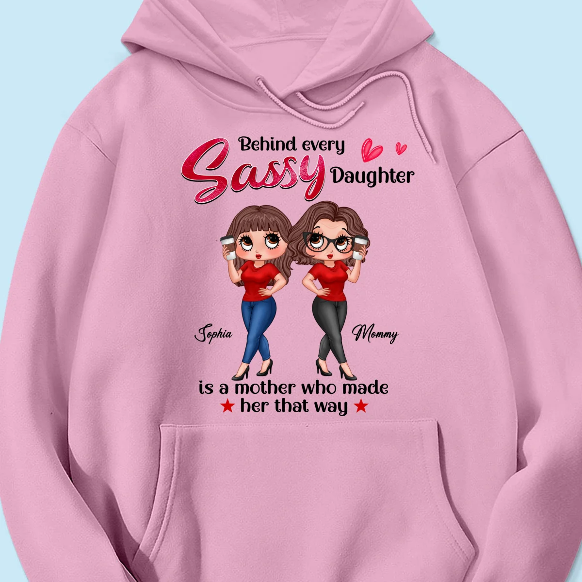 Behind Every Sassy Daughter Is Mom Personalized Shirt, Funny Mother‘s Day Gift For Mom - Image 17