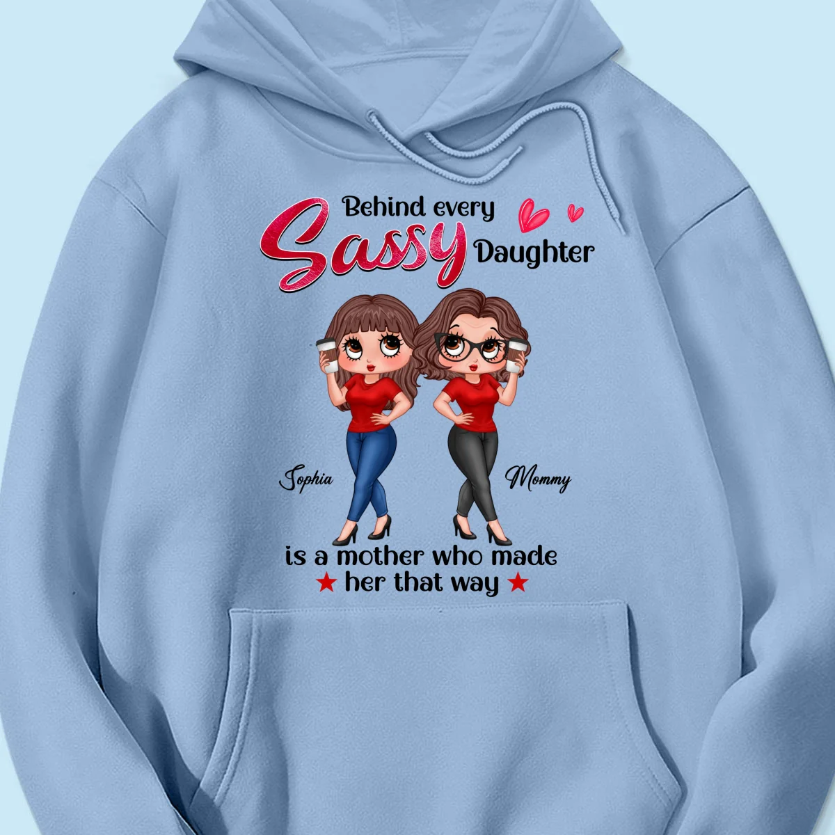 Behind Every Sassy Daughter Is Mom Personalized Shirt, Funny Mother‘s Day Gift For Mom - Image 18