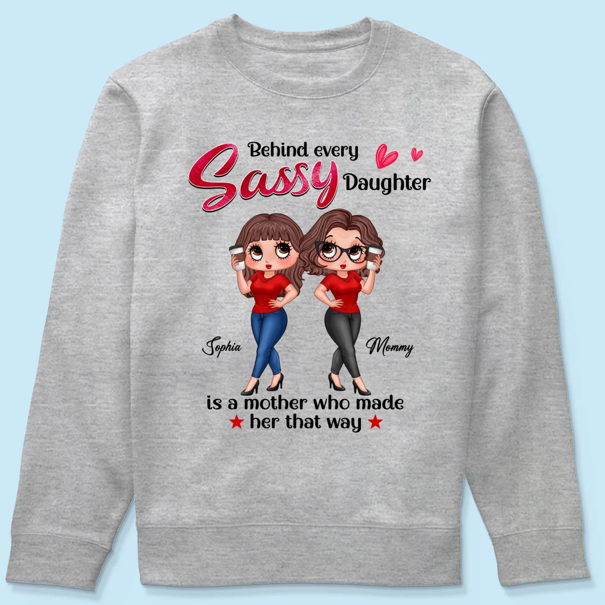 Behind Every Sassy Daughter Is Mom Personalized Shirt, Funny Mother‘s Day Gift For Mom - Image 20