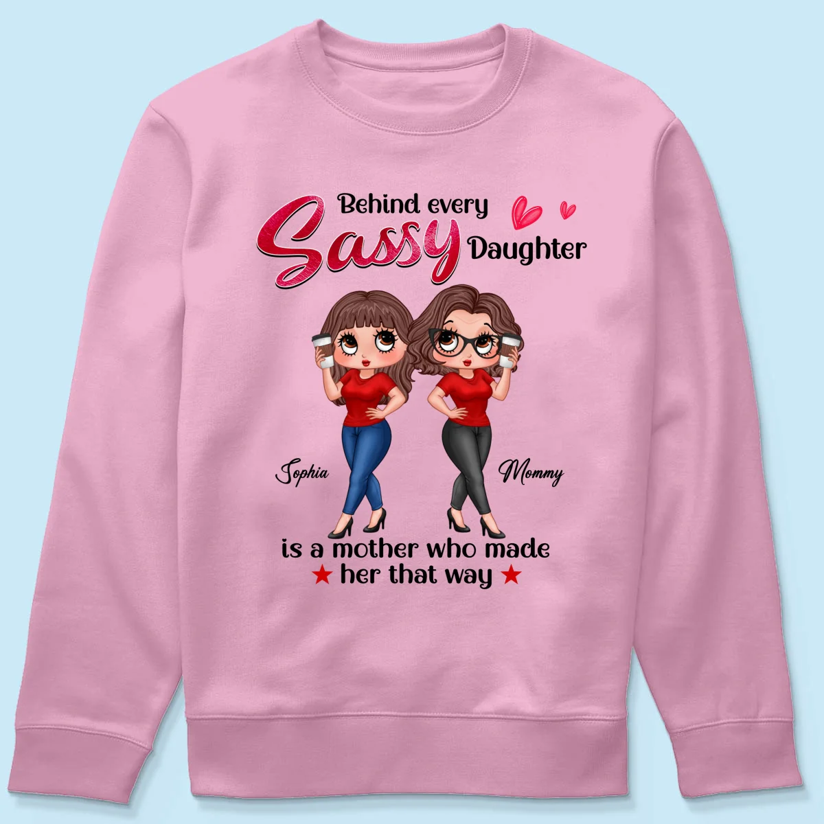 Behind Every Sassy Daughter Is Mom Personalized Shirt, Funny Mother‘s Day Gift For Mom - Image 21