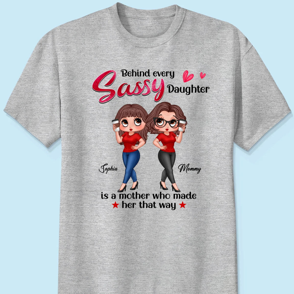 Behind Every Sassy Daughter Is Mom Personalized Shirt, Funny Mother‘s Day Gift For Mom - Image 8