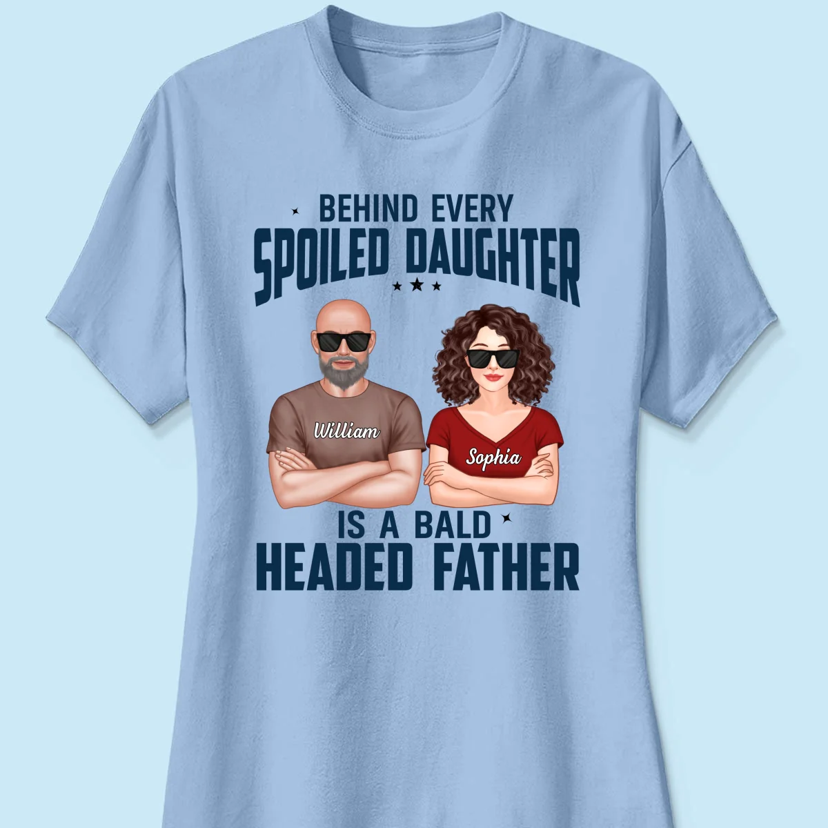 Behind Every Spoiled Daughter Is Bald Headed Father Funny Father‘s Day Gift For Dad Personalized Shirt - Image 13