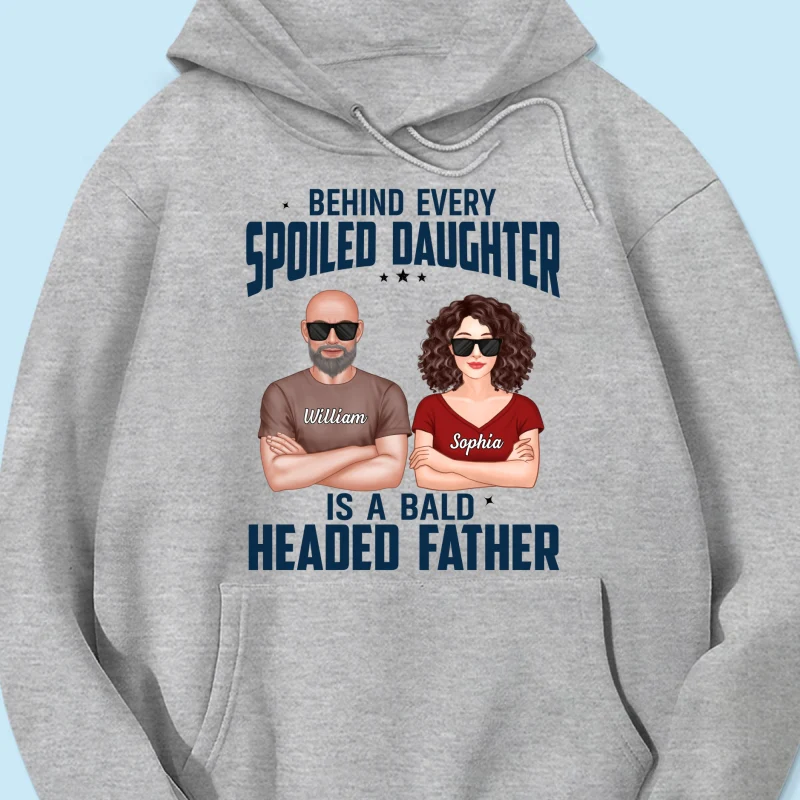 Behind Every Spoiled Daughter Is Bald Headed Father Funny Father‘s Day Gift For Dad Personalized Shirt - Image 15