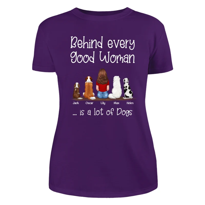 Behind Good Woman Is A Lot Of Dogs Back View Sitting Girl & Dog Personalized Shirt - Gift For Dog Lover - Image 11