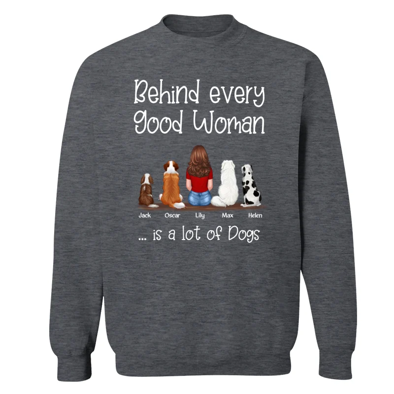 Behind Good Woman Is A Lot Of Dogs Back View Sitting Girl & Dog Personalized Shirt - Gift For Dog Lover - Image 17