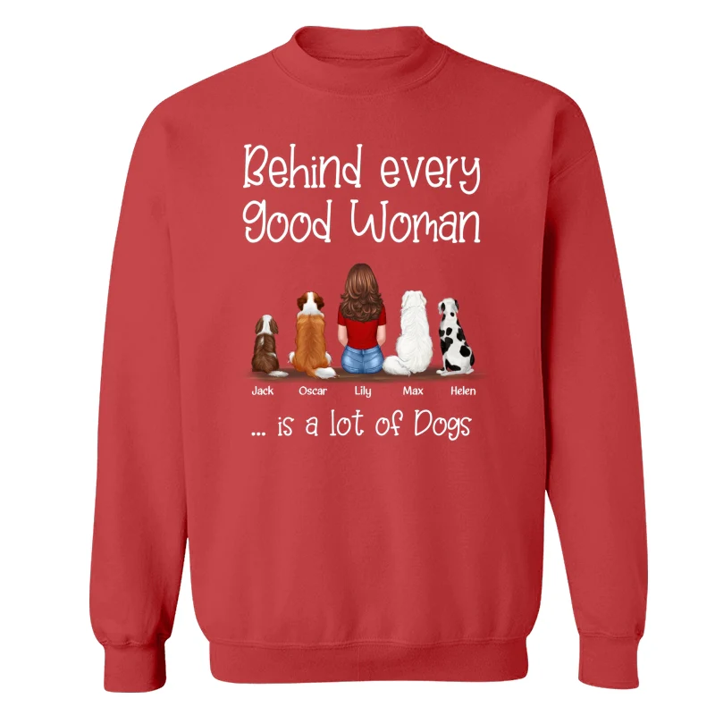 Behind Good Woman Is A Lot Of Dogs Back View Sitting Girl & Dog Personalized Shirt - Gift For Dog Lover - Image 18
