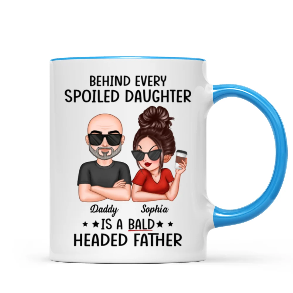 Behind Spoiled Daughter Is Bald Headed Father Funny Father‘s Day Gift For Dad Personalized Mug - Image 10