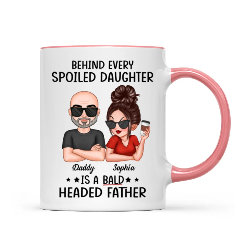 Behind Spoiled Daughter Is Bald Headed Father Funny Father‘s Day Gift For Dad Personalized Mug - Image 11