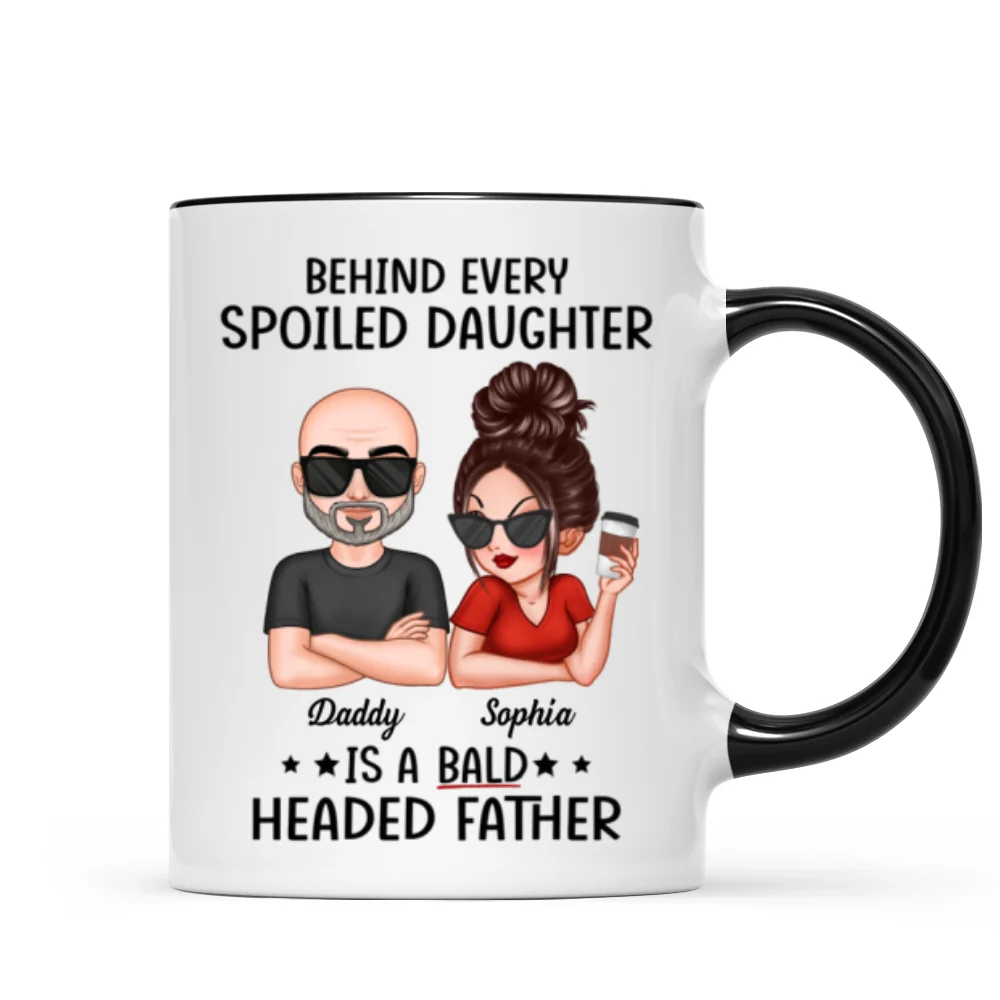 Behind Spoiled Daughter Is Bald Headed Father Funny Father‘s Day Gift For Dad Personalized Mug - Image 7