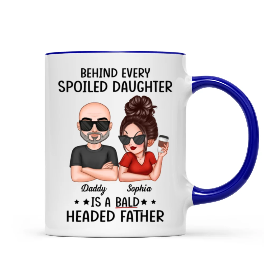 Behind Spoiled Daughter Is Bald Headed Father Funny Father‘s Day Gift For Dad Personalized Mug - Image 8