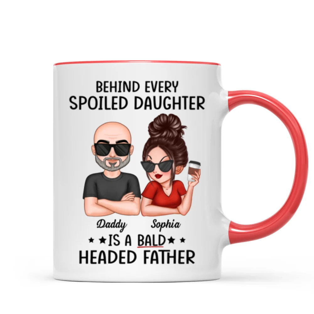Behind Spoiled Daughter Is Bald Headed Father Funny Father‘s Day Gift For Dad Personalized Mug - Image 9