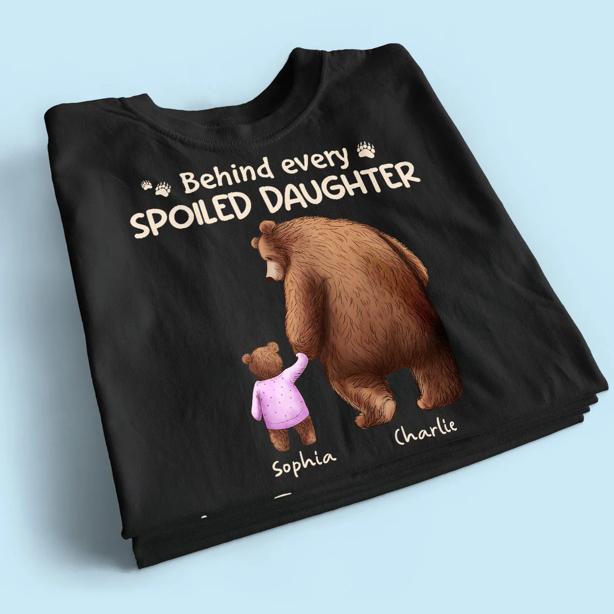 Behind Spoiled Daughter Son Is Father Papa Bear & Children Personalized Shirt - Image 2