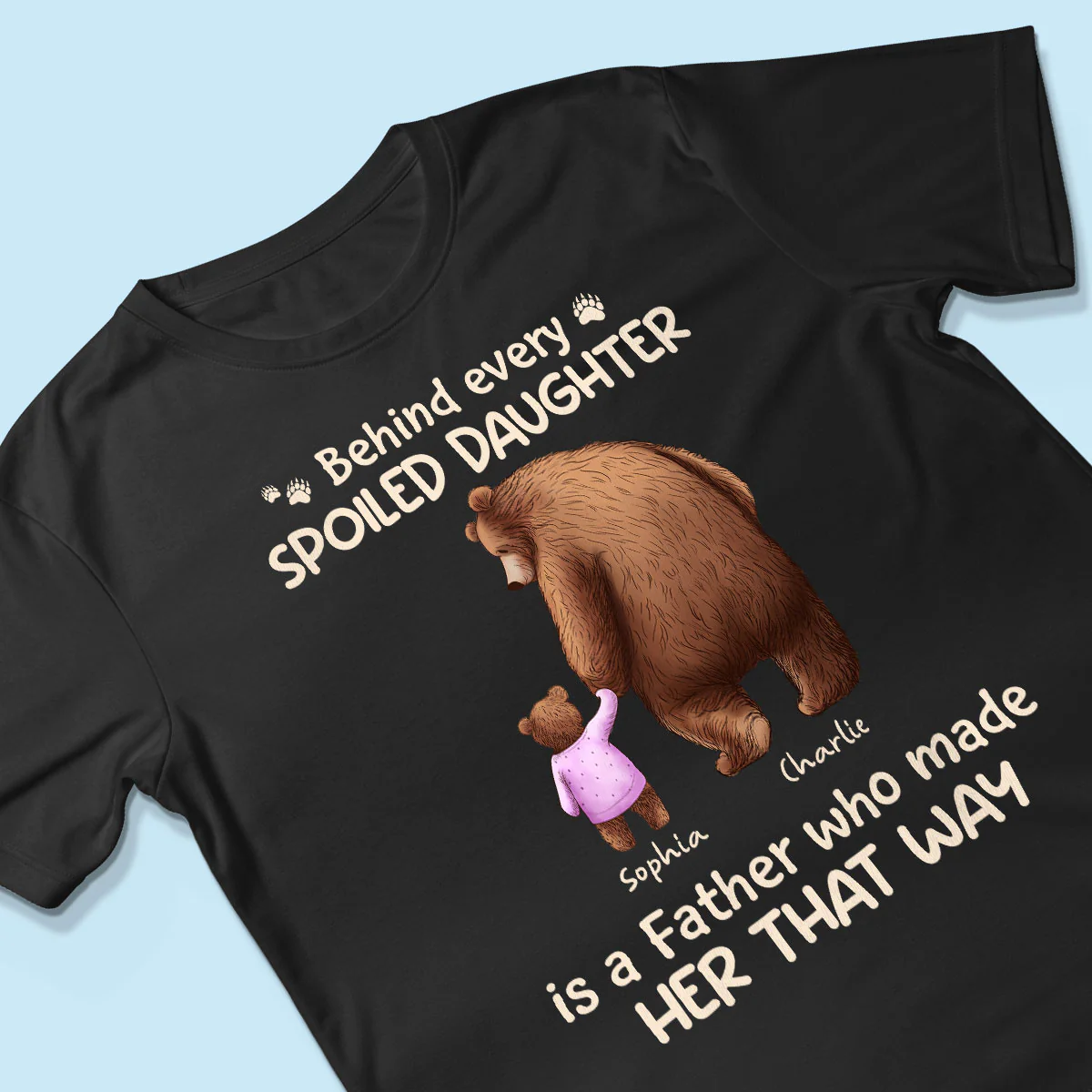 Behind Spoiled Daughter Son Is Father Papa Bear & Children Personalized Shirt - Image 3