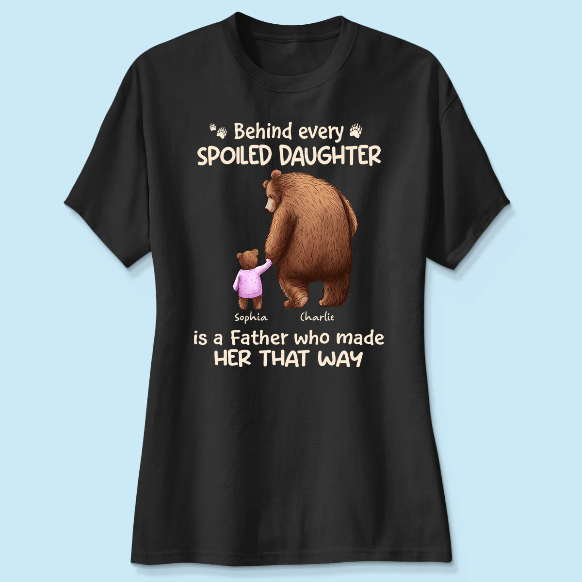 Behind Spoiled Daughter Son Is Father Papa Bear & Children Personalized Shirt - Image 4