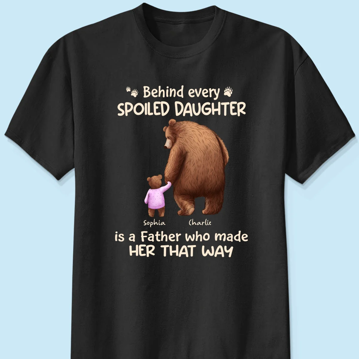 Behind Spoiled Daughter Son Is Father Papa Bear & Children Personalized Shirt - Image 7