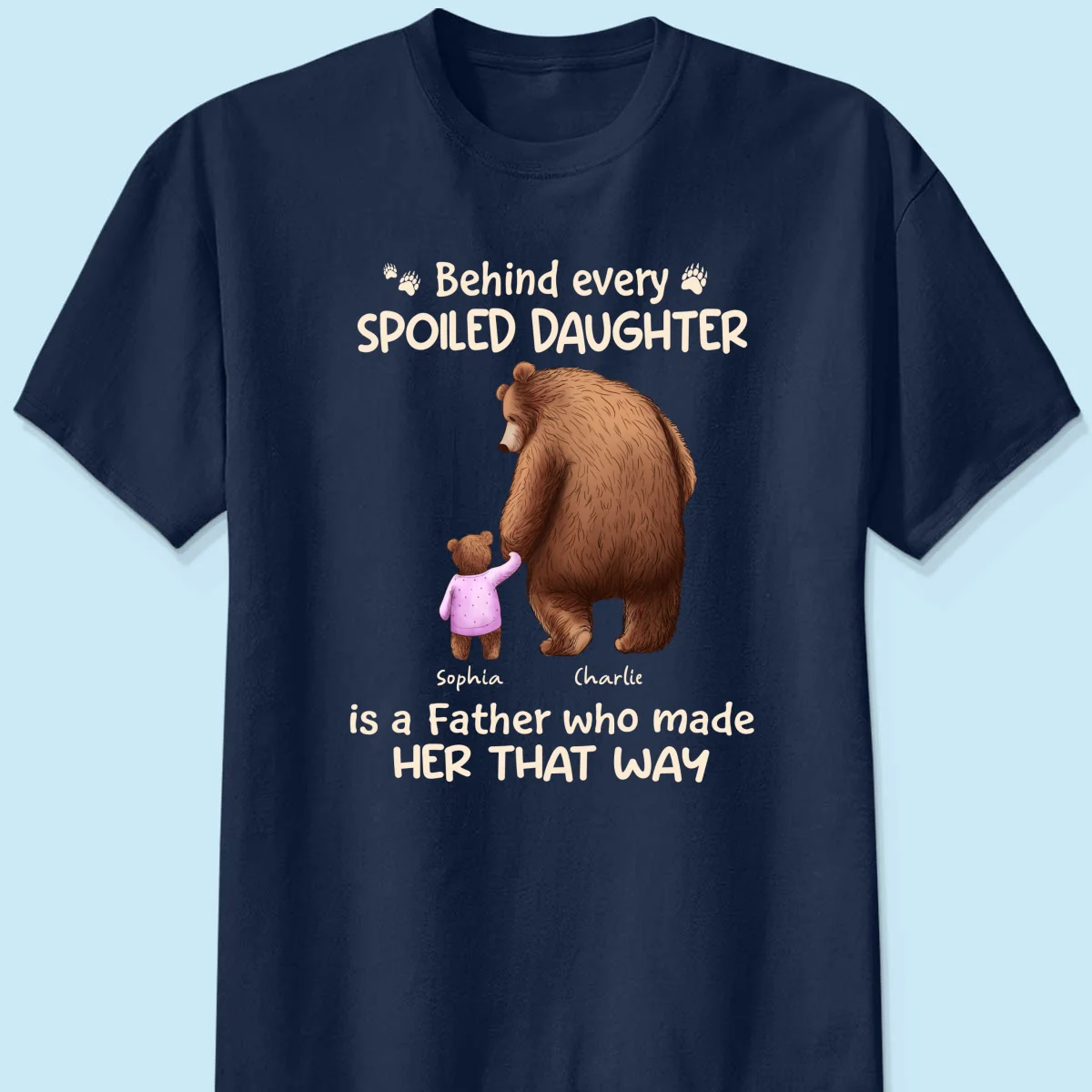 Behind Spoiled Daughter Son Is Father Papa Bear & Children Personalized Shirt - Image 8