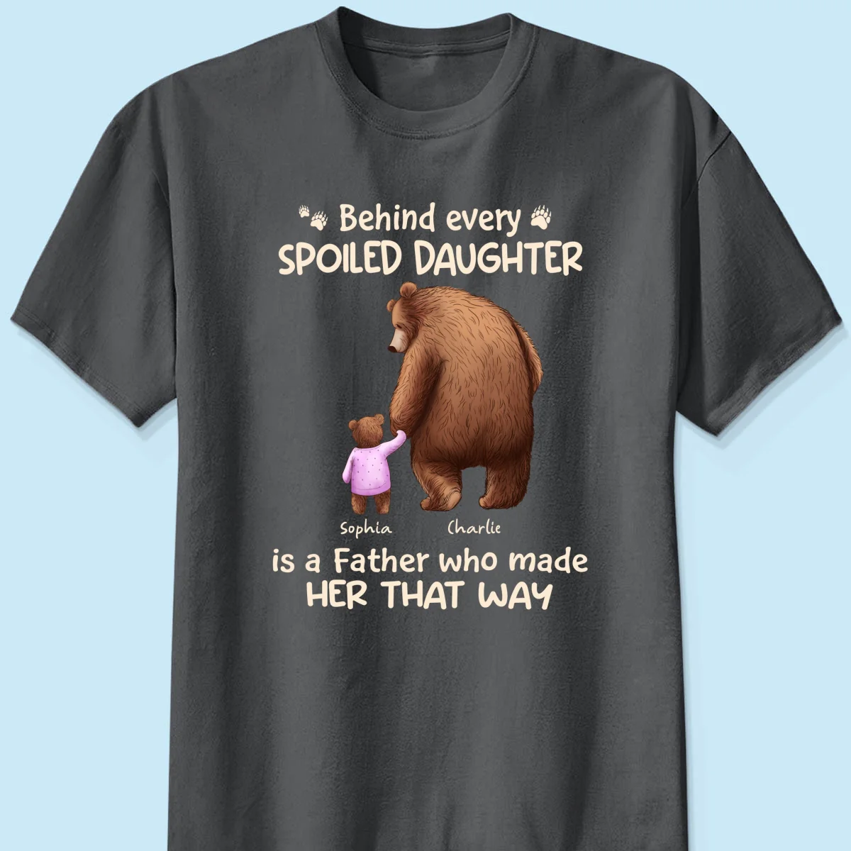 Behind Spoiled Daughter Son Is Father Papa Bear & Children Personalized Shirt - Image 9