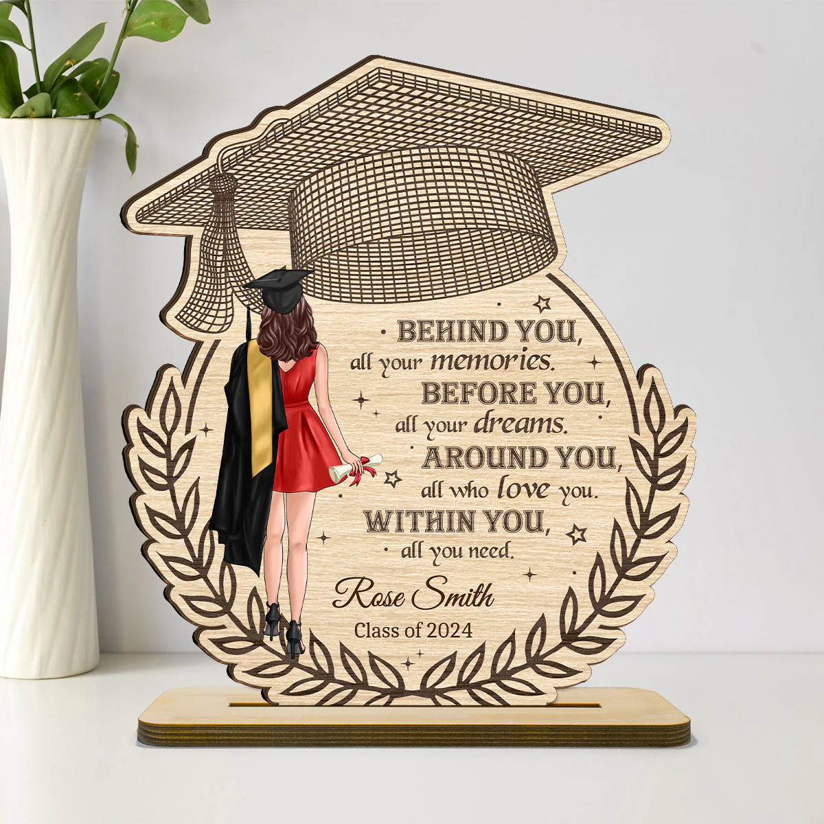 Behind You All Your Memories Graduation Gift Personalized Standing Wooden Plaque