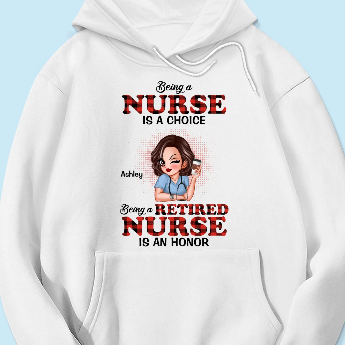 Being A Nurse Is A Choice, Being A Retired Nurse Is An Honor Personalized Shirt - Image 15