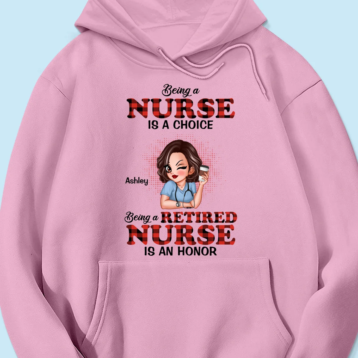 Being A Nurse Is A Choice, Being A Retired Nurse Is An Honor Personalized Shirt - Image 17