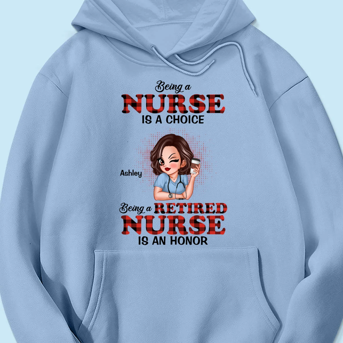 Being A Nurse Is A Choice, Being A Retired Nurse Is An Honor Personalized Shirt - Image 18