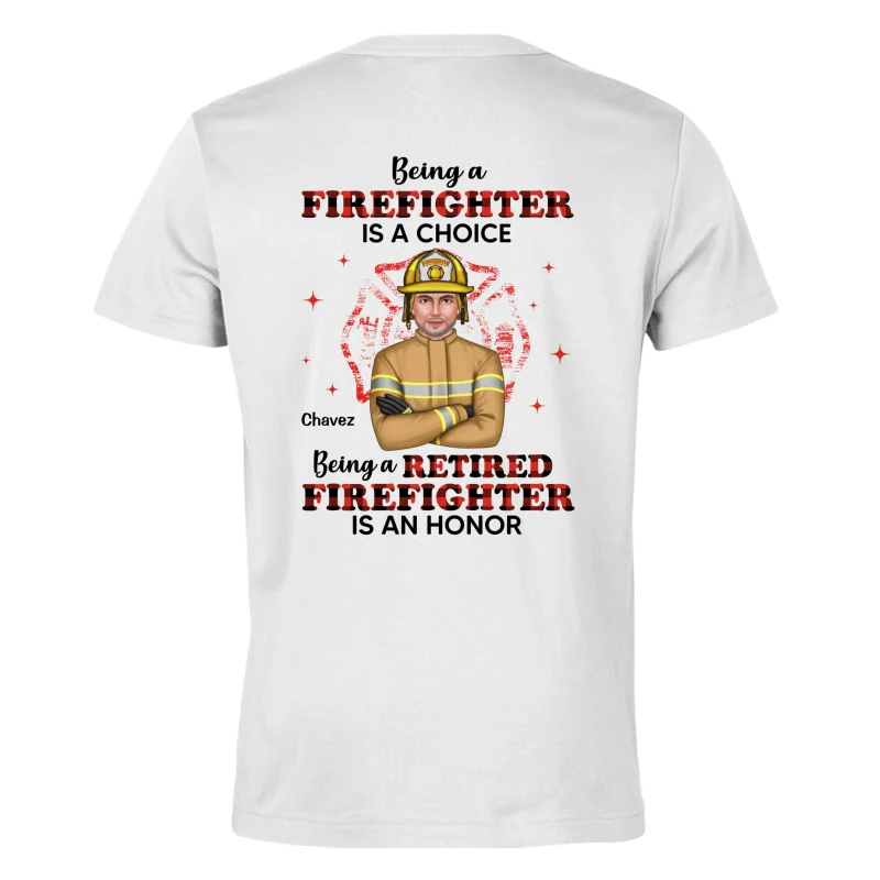 Being A Retired Firefighter Is An Honor Personalized Shirt - Image 7