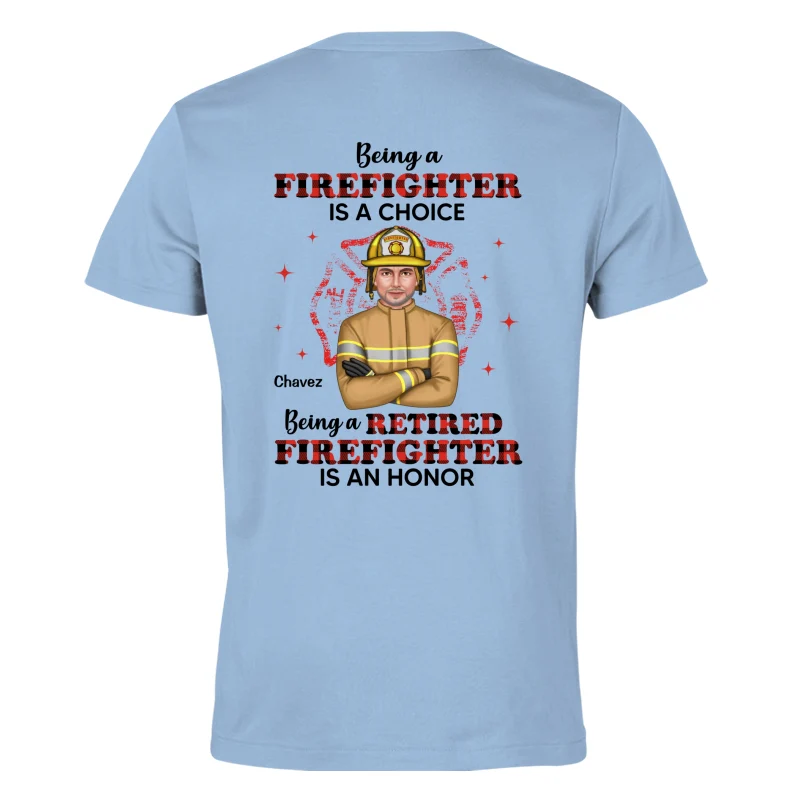 Being A Retired Firefighter Is An Honor Personalized Shirt - Image 9