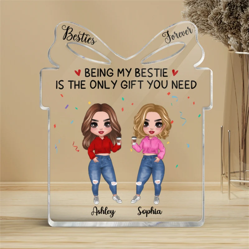 Being My Bestie Sister Best Friend Is The Only Gift Personalized Gift Shaped Acrylic Plaque - Birthday Gift, Best Friend Day Gift - Image 4