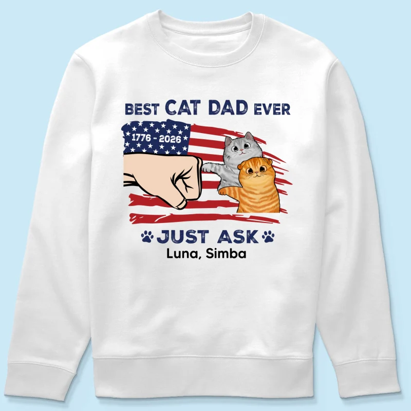 Best Cat Dad Ever Just Ask Nation Flag Theme - Personalized Shirt - Father's Day Gift For Cat Dad, Patriotic 4th Of July Gift, USA 250th Anniversary - Image 15