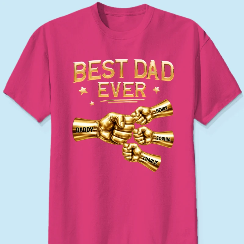 Best Dad Ever Fist Bump - Personalized Shirt - Father's Day Gift For Dad - Image 24