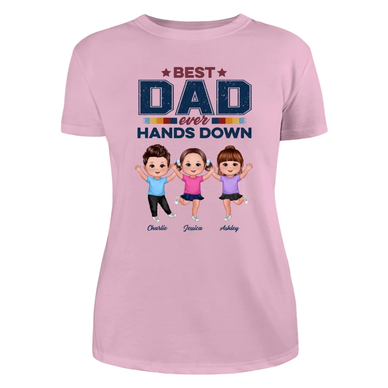 Best Dad Ever Hands Down Happy Doll Kids Personalized Shirt - Image 11