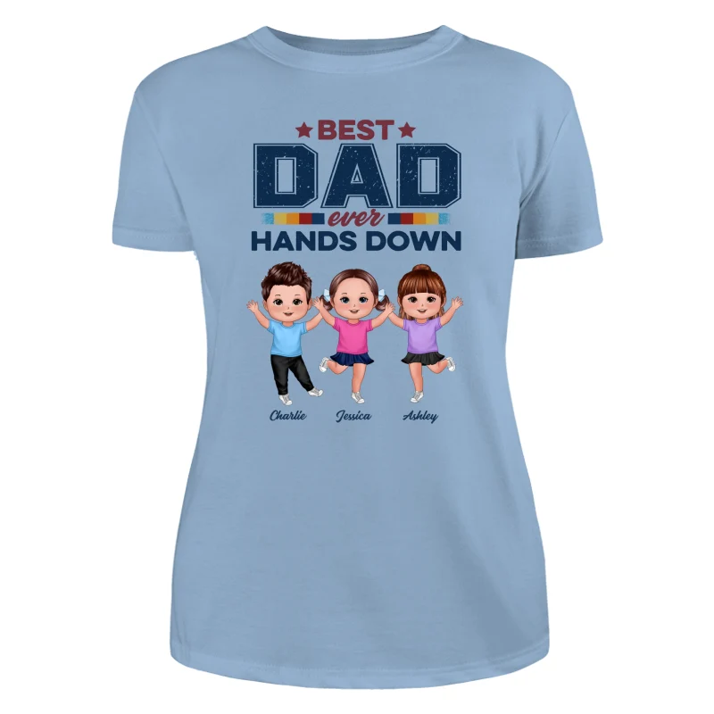 Best Dad Ever Hands Down Happy Doll Kids Personalized Shirt - Image 12