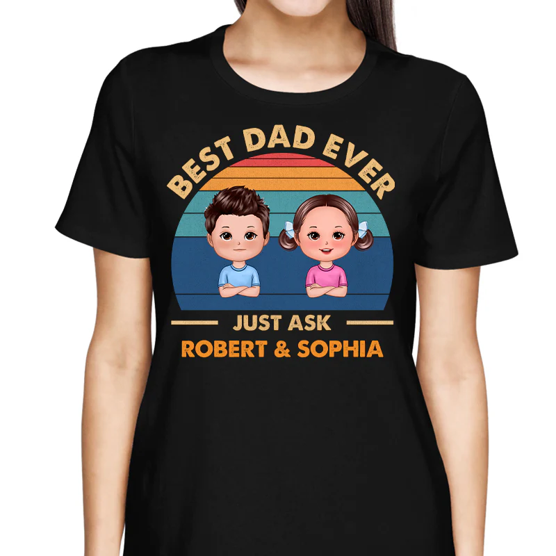 Best Dad Ever Just Ask Cute Doll Kid Retro Personalized Shirt - Image 2