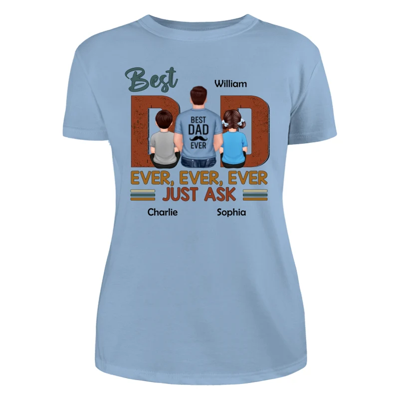 Best Dad Ever Just Ask Dad And Kids Back View Personalized Shirt - Image 12
