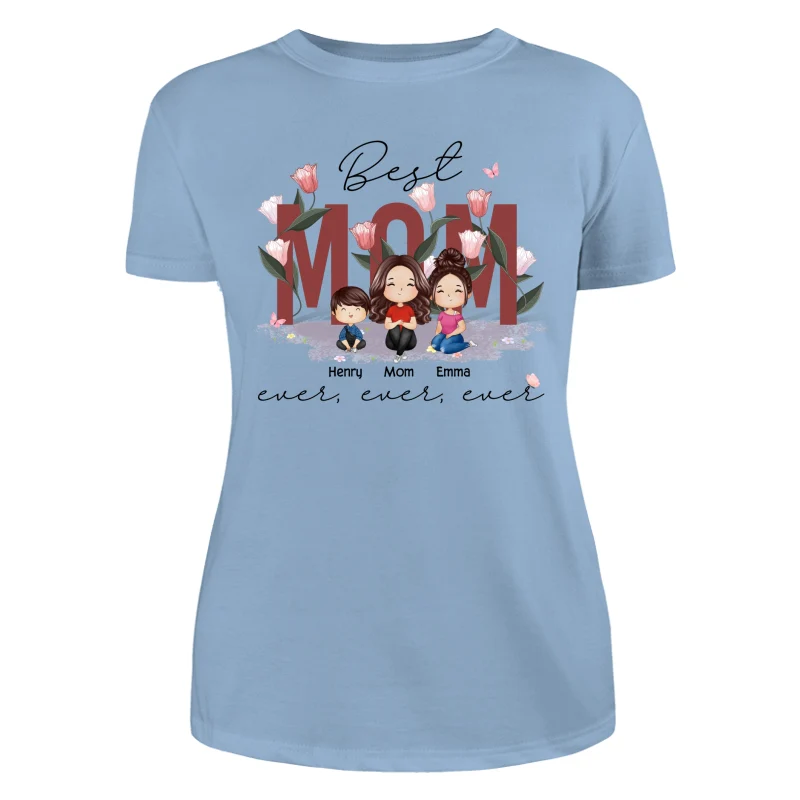 Best Mom Ever Ever Ever Flower Garden Doll Watercolor Personalized Shirt - Image 12