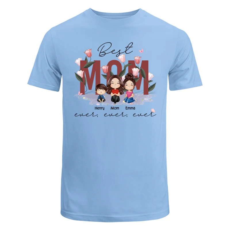 Best Mom Ever Ever Ever Flower Garden Doll Watercolor Personalized Shirt - Image 8