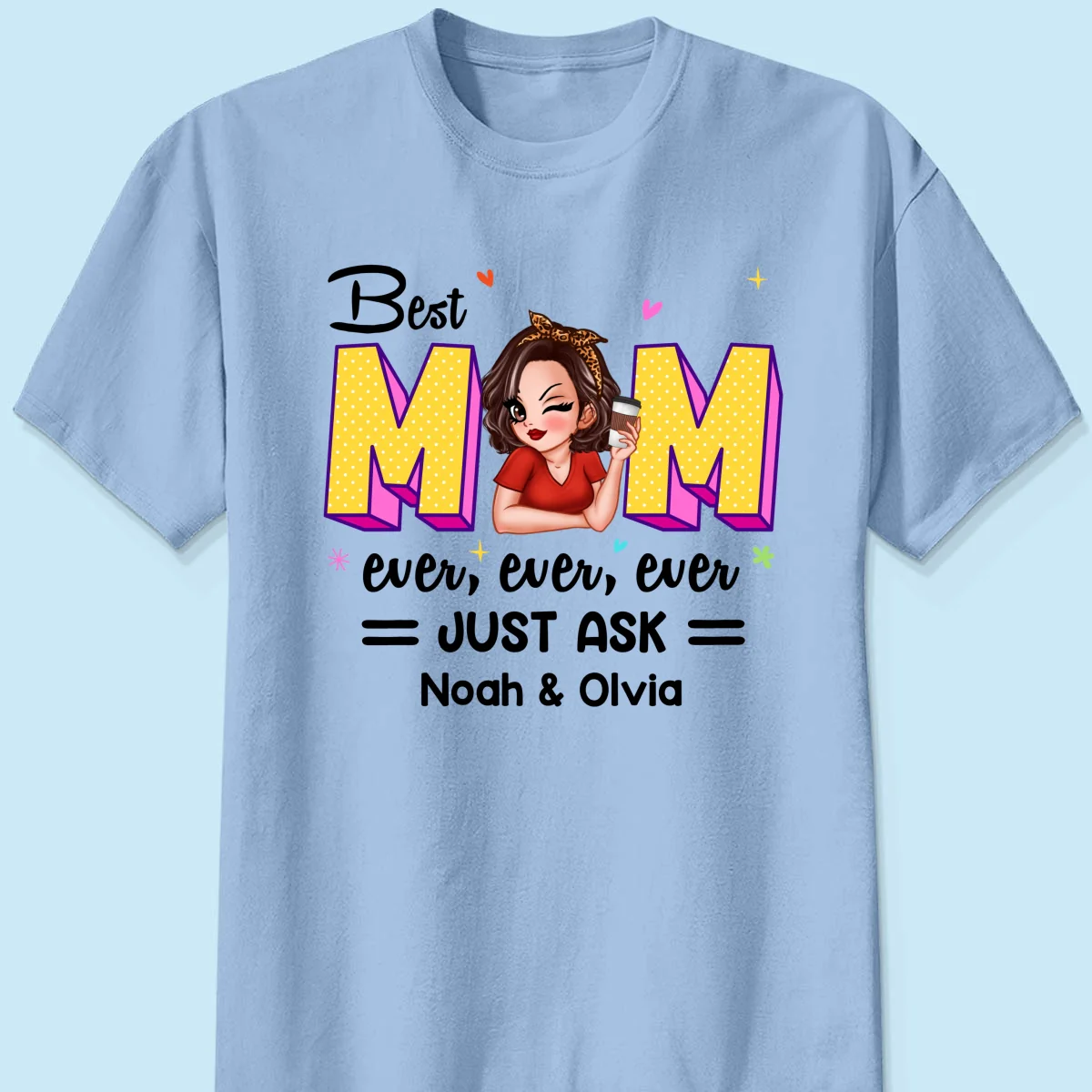 Best Mom Ever Just Ask Gift For Mom Pretty Woman Personalized Shirt - Image 10