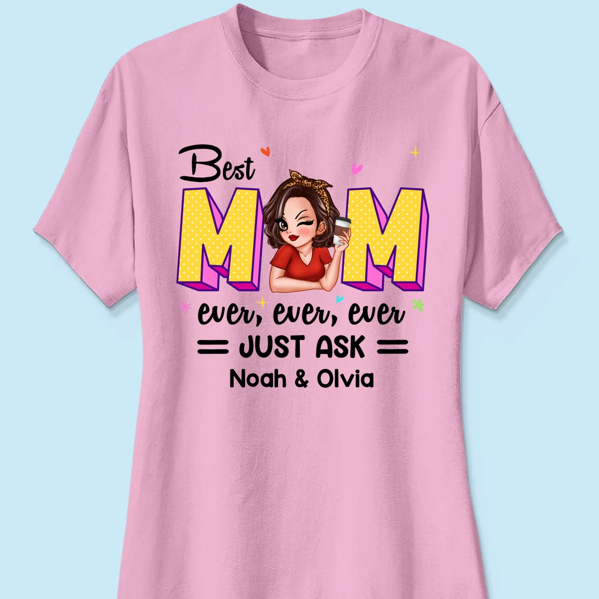 Best Mom Ever Just Ask Gift For Mom Pretty Woman Personalized Shirt - Image 13