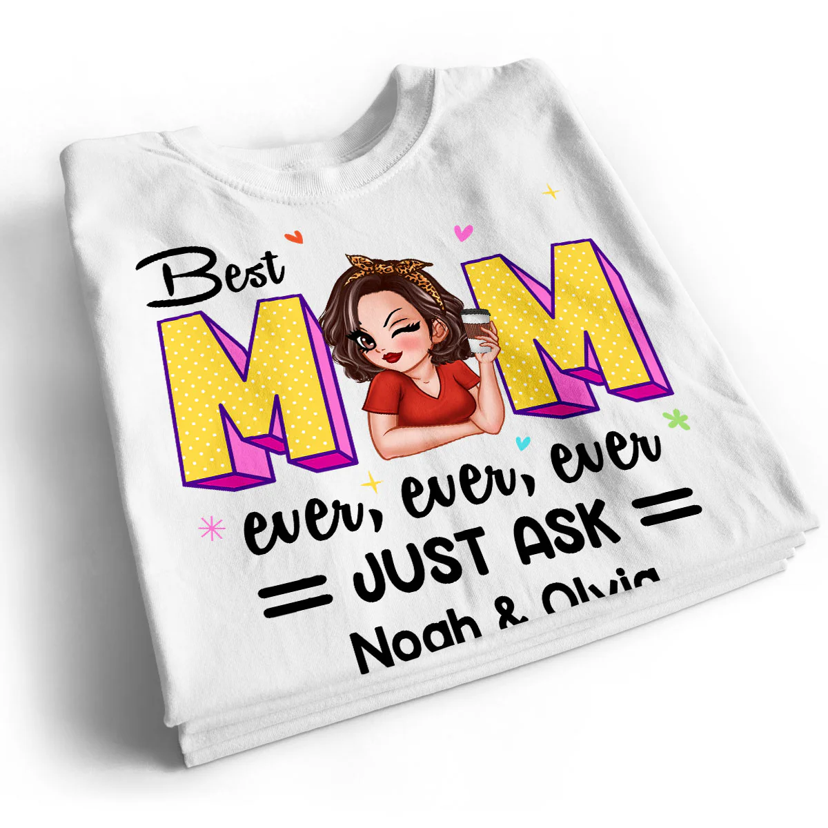 Best Mom Ever Just Ask Gift For Mom Pretty Woman Personalized Shirt - Image 2