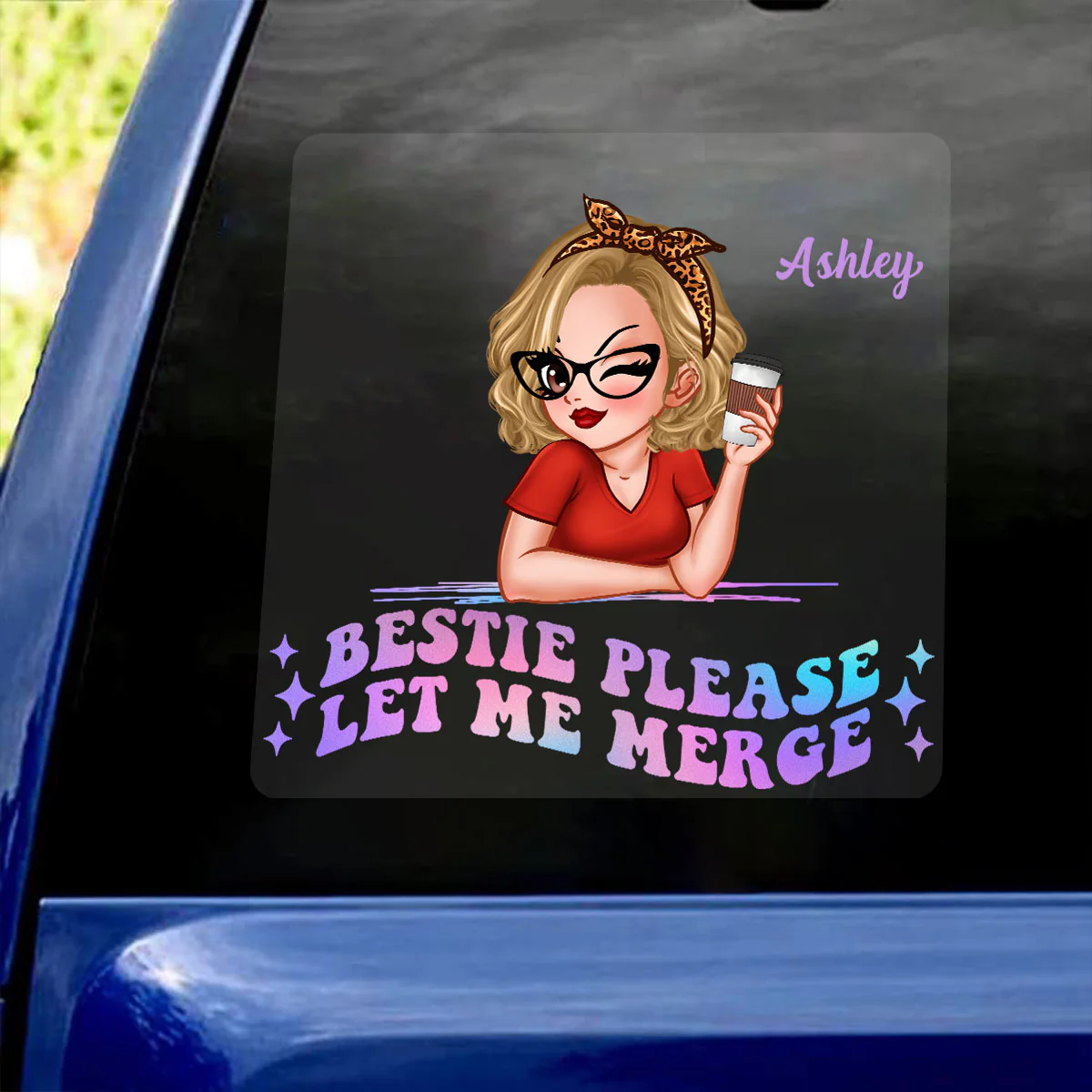 Bestie Please Let Me Merge Funny Decor On Car Personalized Decal - Image 3